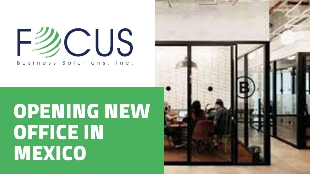 FOCUS Business Solutions, Inc. to Open FCdeM, Servicios en Comercio Exterior in Mexico City, Mexico
